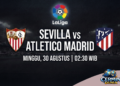 Prediksi Sevilla vs Atletico Madrid: Duel Sengit LaLiga